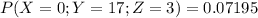 P(X=0; Y=17; Z = 3) = 0.07195