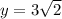 y=3\sqrt{2}