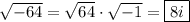 \sqrt{-64}=\sqrt{64}\cdot \sqrt{-1}=\boxed{8i}