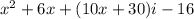 x^2 + 6x + (10x+30)i - 16