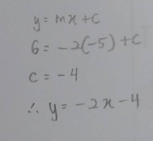 Write the equation of the line with a slope of -2 that passes through (-5, 6).

a. y = -5x + 6
b. y=