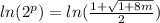 ln(2^p)= ln(\frac{1+\sqrt{1+8m} }{2})