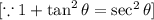 [\because 1+\tan^2 \theta =\sec^2 \theta]