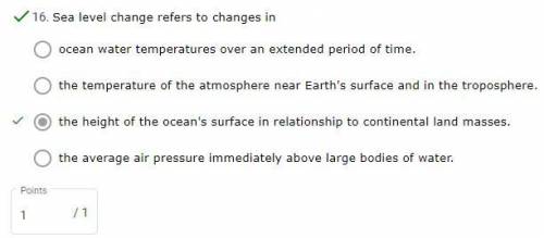 Sea level change refers to changes in

the temperature of the atmosphere near Earth's surface and in