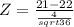 Z = \frac{21 - 22}{\frac{4}{sqrt{36}}}
