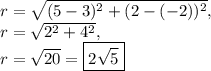 r=\sqrt{(5-3)^2+(2-(-2))^2},\\r=\sqrt{2^2+4^2},\\r=\sqrt{20}=\boxed{2\sqrt{5}}