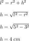 l^2=r^2+h^2\\\\h=\sqrt{l^2-r^2}\\\\h=\sqrt{5^2-3^2}\\\\h=4\ cm