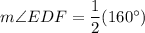 m\angle EDF =\dfrac{1}{2}(160^\circ )
