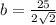 b=\frac{25}{2\sqrt{2}}