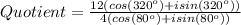Quotient = \frac{12(cos(320^o) + isin(320^o))}{4(cos(80^o) + isin(80^o))}