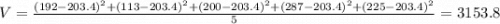 V = \frac{(192-203.4)^2 + (113-203.4)^2 + (200-203.4)^2 + (287-203.4)^2 + (225-203.4)^2}{5} = 3153.8