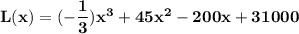 \mathbf{L(x)=  ( - \dfrac{1}{3})x^3 + 45x^2 -200x +31000}