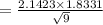 =\frac{2.1423\times 1.8331}{\sqrt{9} }