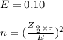 E = 0.10\\\\n=(\frac{Z_{\frac{\alpha}{2} \times \sigma}}{E})^2