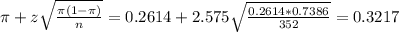 \pi + z\sqrt{\frac{\pi(1-\pi)}{n}} = 0.2614 + 2.575\sqrt{\frac{0.2614*0.7386}{352}} = 0.3217