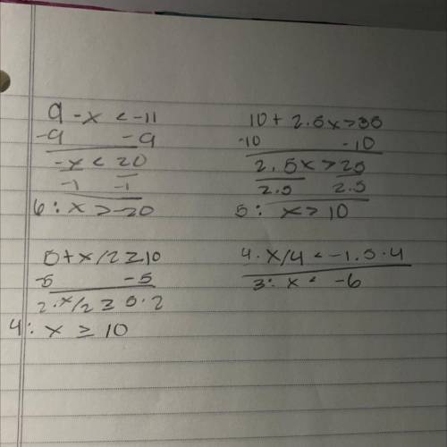 Can someone solve these inequalities?

1. -4x ≤ 32
2. 6x - 18 ≤ 27
3. x/4 < -1.5
4. 5 + x/2 ≥ 10