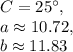 C=25^{\circ},\\a\approx 10.72,\\b\approx 11.83