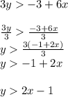 3y  -3+6x\\\\\frac{3y}{3} \frac{-3+6x}{3} \\y \frac{3(-1+2x)}{3} \\y  -1+2x\\\\y2x-1