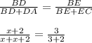 \frac{BD}{BD+DA}=\frac{BE}{BE+EC}\\\\\frac{x+2}{x+x+2}=\frac{3}{3+2}