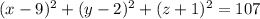 (x-9)^2+(y-2)^2+(z+1)^2=107