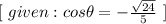 [\  given : cos \theta = -\frac{\sqrt{24} }{5} \ ]