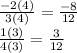 \frac{-2(4)}{3(4)} =\frac{-8}{12} \\\frac{1(3)}{4(3)} =\frac{3}{12}
