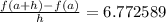 \frac{f(a + h) -f(a)}{h} = 6.772589
