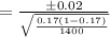 =\frac{\pm 0.02}{\sqrt{\frac{0.17(1-0.17)}{1400} } }