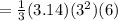 =  \frac{1}{3} (3.14)( {3}^{2} )(6)