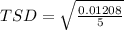TSD=\sqrt{\frac{0.01208}{5}}