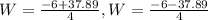 W = \frac{-6+ 37.89}{4}, W = \frac{-6- 37.89}{4}