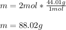 m=2mol*\frac{44.01g}{1mol}\\\\m=88.02g