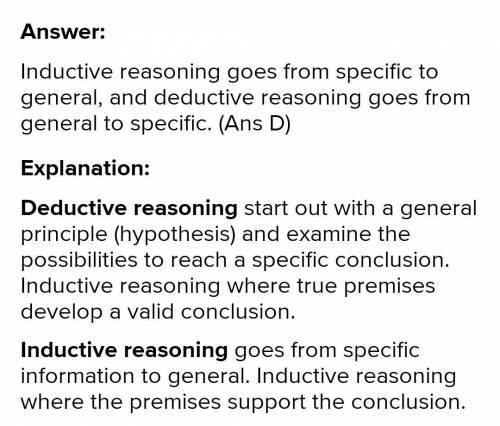Which of the following best states the difference between inductive reasoning and deductive reasonin