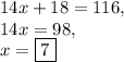 14x+18=116,\\14x=98,\\x=\boxed{7}