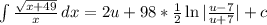 \int{\frac{\sqrt{x + 49}}{x}} \, dx =2u +98*\frac{1}{2}\ln|\frac{u-7}{u+7}|+c