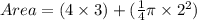 Area =( 4 \times 3) + ( \frac{1}{4} \pi \times 2^2) \\\\