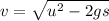 v = \sqrt{u^2 - 2gs}