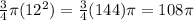 \frac{3}{4} \pi (12^2)=\frac{3}{4}(144)\pi=108\pi
