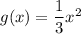 g(x)=\dfrac{1}{3}x^2