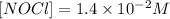 [NOCl]=1.4\times 10^{-2}M