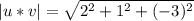 |u*v|=\sqrt{2^2+1^2+(-3)^2}
