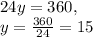 24y=360,\\y=\frac{360}{24}=15