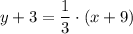 y + 3 = \dfrac{1}{3} \cdot\left (x + 9 \right)