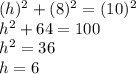 (h)^2+(8)^2=(10)^2\\h^2+64 = 100\\h^2=36\\h=6