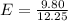E =  \frac{9.80}{12.25}