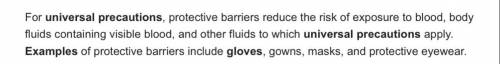 Wearing gloves would be an example of a Universal Precaution

 -True-FalsePLEASE HELP ASAP