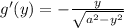 g'(y)=-\frac{y}{\sqrt{a^2-y^2}}
