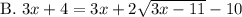 \text{B. }3x+4=3x+2\sqrt{3x-11}-10