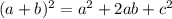 (a+b)^2=a^2+2ab+c^2