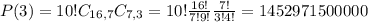 P(3) = 10!C_{16,7}C_{7,3} = 10!\frac{16!}{7!9!}\frac{7!}{3!4!} = 1452971500000